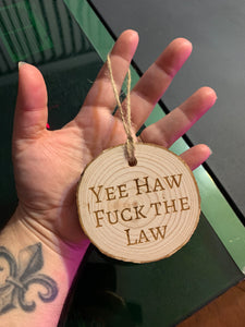 Yee Haw Fuck the Law Tree Ornament