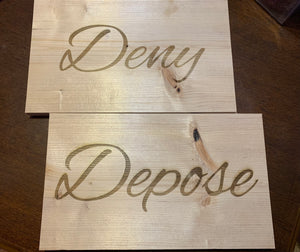 Deny Defend Depose Sign - Sturdy Ass Pine