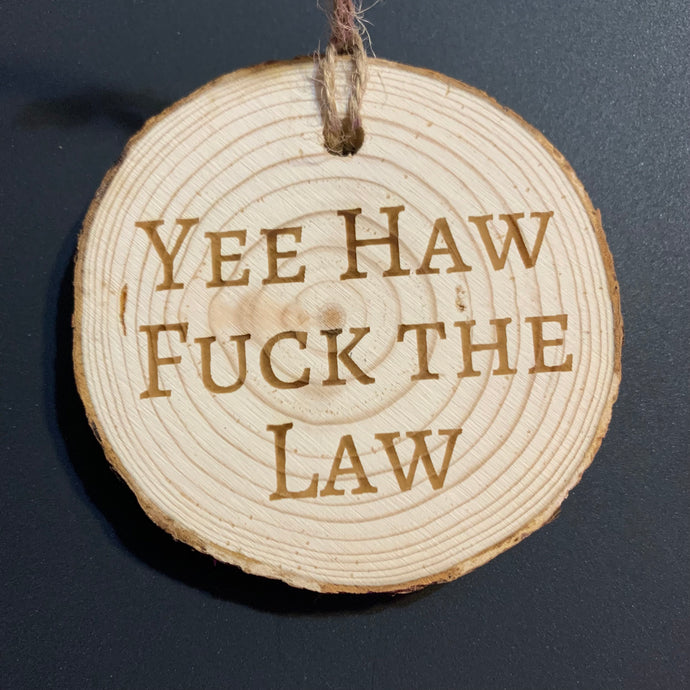 Yee Haw Fuck the Law Tree Ornament